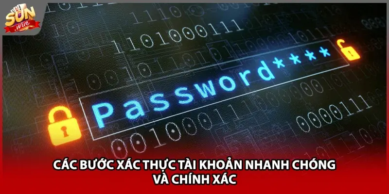 Các bước xác thực tài khoản nhanh chóng và chính xác Các bước xác thực tài khoản nhanh chóng và chính xác