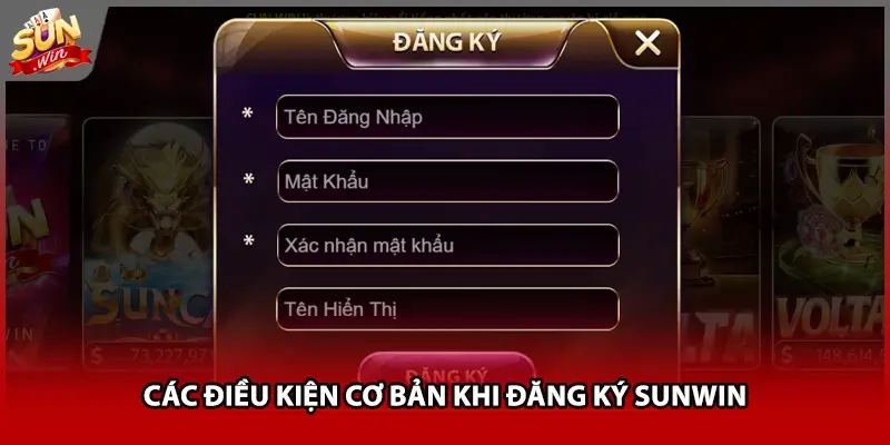 Các điều kiện cơ bản khi đăng ký Sunwin Các điều kiện cơ bản khi đăng ký Sunwin