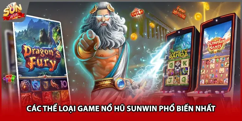 Các thể loại game nổ hũ Sunwin phổ biến nhất Các thể loại game nổ hũ Sunwin phổ biến nhất