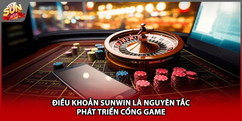 Điều khoản Sunwin là nguyên tắc phát triển cổng game