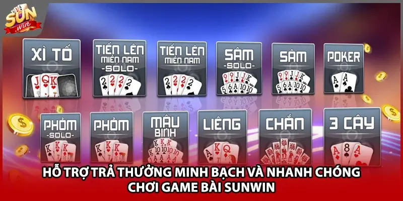 Hỗ trợ trả thưởng minh bạch và nhanh chóng chơi game bài Sunwin