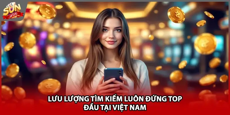 Lưu lượng tìm kiếm luôn đứng top đầu tại Việt Nam